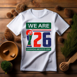 We Are 26 Canada Mexico USA Shirt