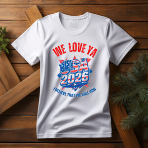 We Love Ya, USA 2026 World Cup T-Shirt
