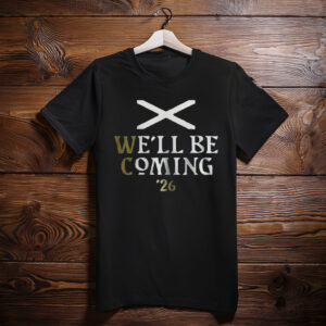 We’ll Be Coming ’26 Tartan Army T-Shirt